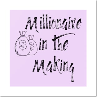 Millionaire In The Making Posters and Art